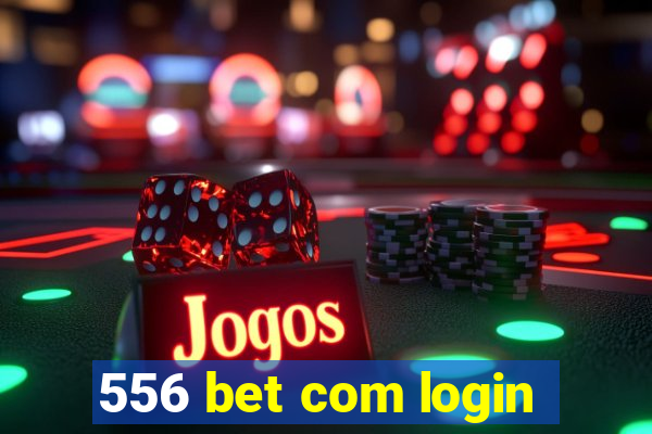 556 bet com login